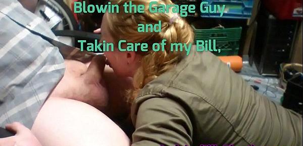  Blowin the Garage Guy, Takin Care of my Bill